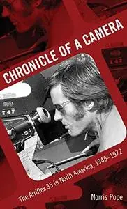 Chronicle of a Camera: The Arriflex 35 in North America, 1945-1972