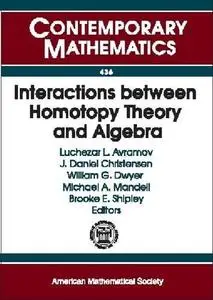 Interactions between homotopy and algebra : Summer School on Interactions between Homotopy Theory and Algebra, University of Ch