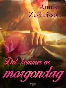 «Det kommer en morgondag» by Annika Zachrisson