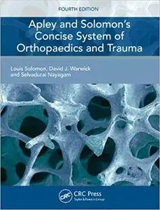 Apley and Solomon's Concise System of Orthopaedics and Trauma, Fourth Edition (Repost)