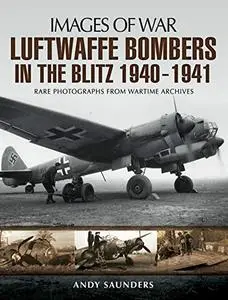 Luftwaffe Bombers in the Blitz 1940-1941 (Repost)