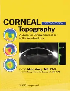 Corneal Topography: A Guide for Clinical Application in Wavefront Era, Second Edition (repost)