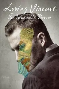 Loving Vincent: The Impossible Dream (2019)
