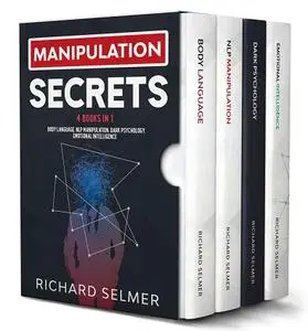 Manipulation Secrets: 4 books in 1: Body Language, NLP Manipulation, Dark Psychology, Emotional Intelligence