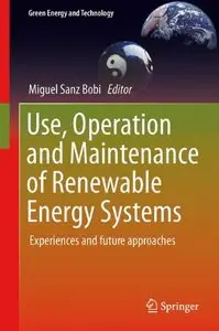 Use, Operation and Maintenance of Renewable Energy Systems: Experiences and Future Approaches