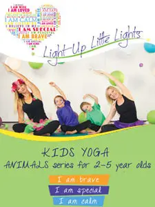 Light Up Little Lights Kids Yoga: Animals Series For 2-5 Year Olds