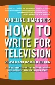 «How To Write For Television» by Madeline Dimaggio