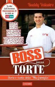 Buddy Valastro - Il boss delle torte: Storie e ricette della «mia famiglia» [Repost]