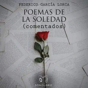 «Poemas de la soledad - Comentados» by Federico García Lorca