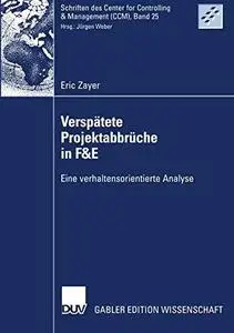 Verspätete Projektabbrüche in F&E: Eine verhaltensorientierte Analyse