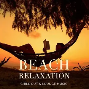 Various Artists - Beach Relaxation Vol. 1: Chill Out and Lounge Music (2015)
