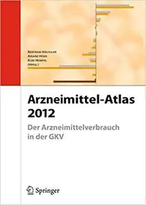 Arzneimittel-Atlas 2012: Der Arzneimittelverbrauch in der GKV