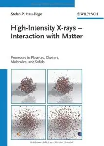 High-Intensity X-rays - Interaction with Matter: Processes in Plasmas, Clusters, Molecules and Solids
