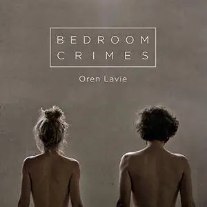 Oren Lavie - Bedroom Crimes (2017)