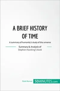 «Book Review: A Brief History of Time by Stephen Hawking» by 50MINUTES.COM