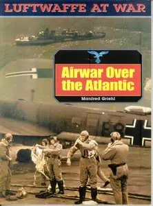 Luftwaffe at War 21: Airwar over the Atlantic (Repost)