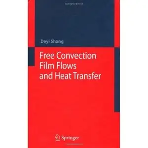 Free Convection Film Flows and Heat Transfer by De-Yi Shang [Repost]