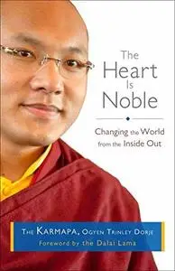 The Heart Is Noble: Changing the World from the Inside Out (Repost)