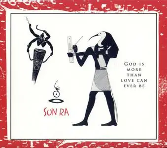 Sun Ra - God Is More Than Love Can Ever Be (2018) {Cosmic Myth Records CMR 003}