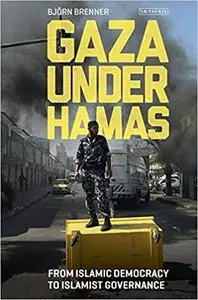 Gaza under Hamas: From Islamic Democracy to Islamist Governance