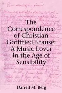 The Correspondence of Christian Gottfried Krause: A Music Lover in the Age of Sensibility