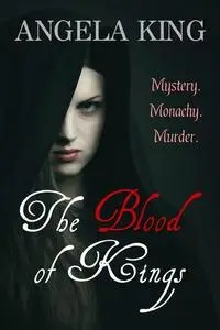 «The Blood of Kings» by Angela King
