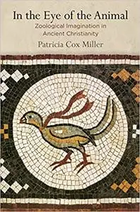 In the Eye of the Animal: Zoological Imagination in Ancient Christianity