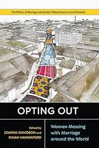 Opting Out: Women Messing with Marriage around the World