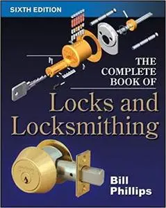 The Complete Book of Locks and Locksmithing (6th Edition)