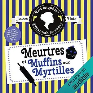 Joanne Fluke, "Les enquêtes d'Hannah Swensen, tome 3 : Meurtres et muffins aux myrtilles"
