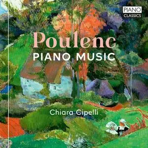 Chiara Cipelli - Poulenc: Piano Music (2024)