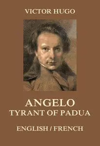 «Angelo, Tyrant of Padua» by Victor Hugo