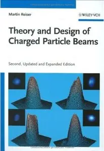 Theory and Design of Charged Particle Beams (2nd edition)