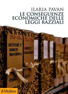 Ilaria Pavan - Le conseguenze economiche delle leggi razziali