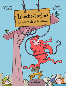 Tranche-trognes - Tome 2 - La Douce Vie De Bourreau