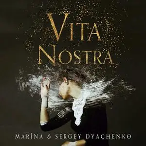 «Vita Nostra» by Sergey Dyachenko,Marina Dyachenko