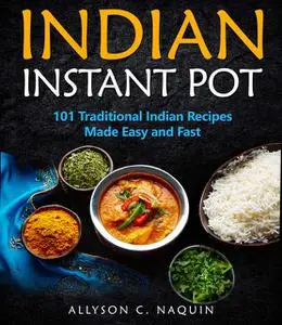 «Indian Instant Pot» by Allyson C. Naquin