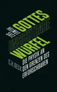 Gottes unsichtbare Würfel: Die Physik an den Grenzen des Erforschbaren