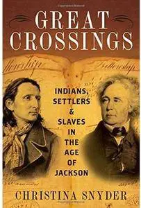 Great Crossings: Indians, Settlers, and Slaves in the Age of Jackson [Repost]