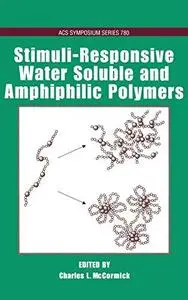 Stimuli-Responsive Water Soluble and Amphiphilic Polymers