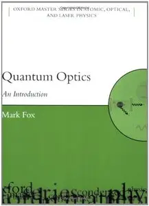 Quantum Optics: An Introduction (Oxford Master Series in Physics) by Mark Fox [Repost]