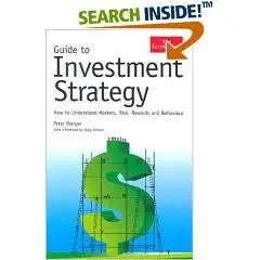 Guide to Investment Strategy: How to Understand Markets, Risk, Rewards And Behavior