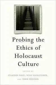 Probing the Ethics of Holocaust Culture