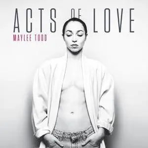 Maylee Todd - Acts of Love (2017)