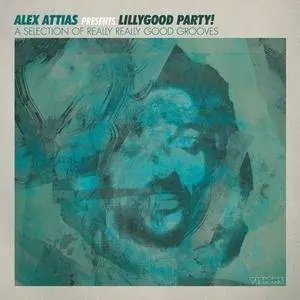 VA - Alex Attias Presents LillyGood Party! (2018)