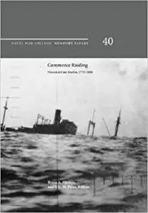 Commerce Raiding: Historical Case Studies, 1755-2009