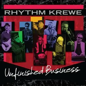 Rhythm Krewe - Unfinished Business (2023) [Official Digital Download]
