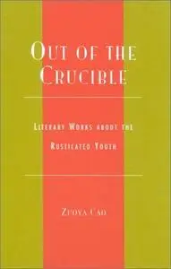Out of the Crucible: Literary Works about the Rusticated Youth
