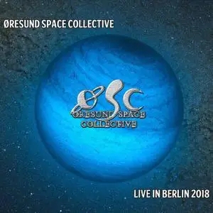 Øresund Space Collective - Live in Berlin 2018 (2018)