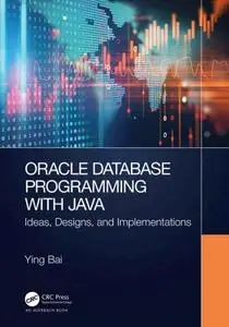 Oracle Database Programming with Java Ideas, Designs, and Implementations